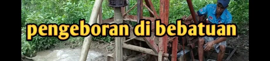 Proses pengeboran sumur bor tembus batu cadas